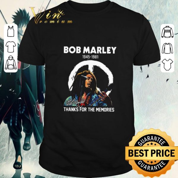 Premium Bob Marley 1945 1981 Thank You For The Memories Signature shirt