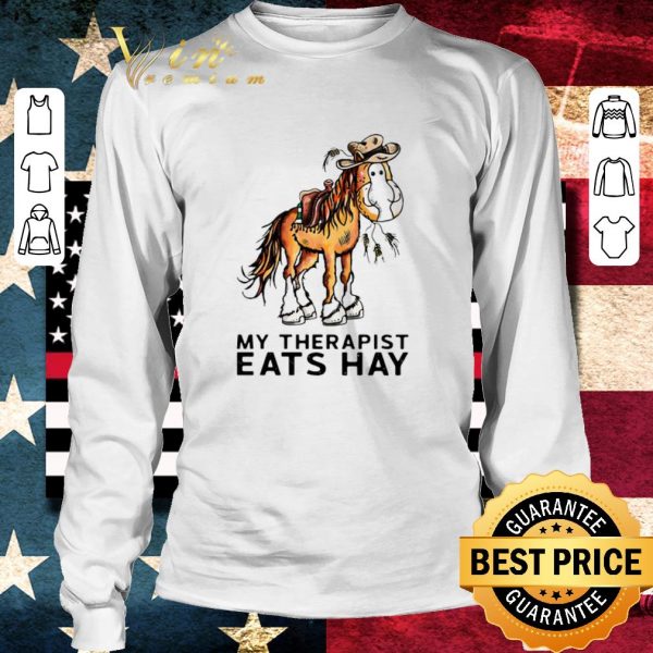 Top Horse My Therapist Eats Hay shirt
