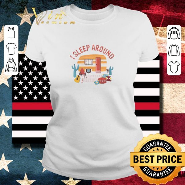 Pretty Camping I Sleep Around shirt