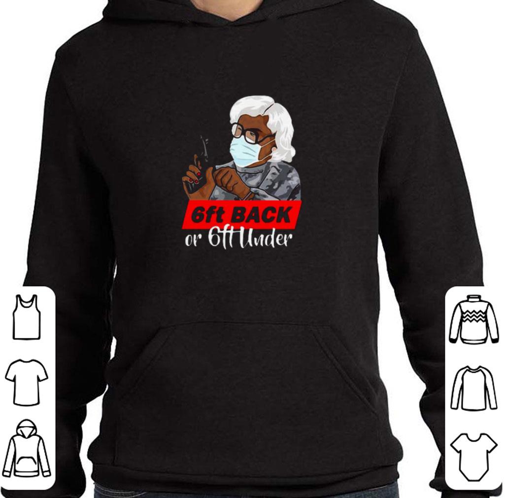 e2107d1c nice grandma madea hold gun 6ft back or 6ft under covid 19 shirt 4 - Nice Grandma Madea Hold Gun 6ft Back Or 6ft Under Covid-19 shirt