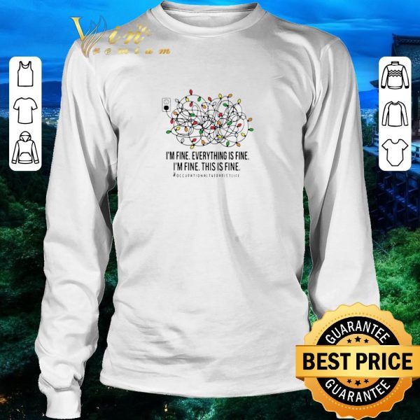 Pretty I’m Fine Everything Is Fine I’m Fine This Is Fine shirt
