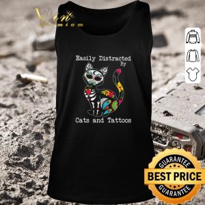 Funny Easily Distracted By Cats And Tattoos shirt