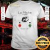 Original La Peche M’appelle Faut Que J’y Aille shirt