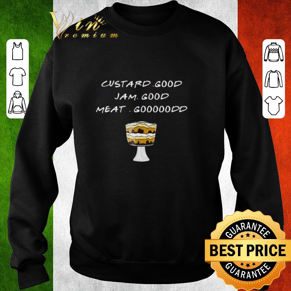 ed4ff9b9 nice friends custard good i am good meat good shirt 4 - Nice Friends Custard Good I Am Good Meat Good shirt