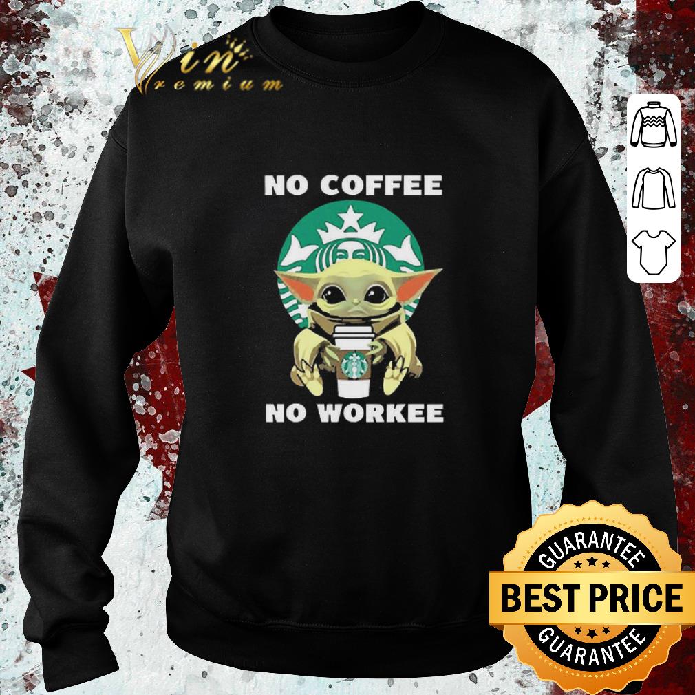Premium Baby Yoda Hug Starbuck No Coffee No Workee shirt f6505be8 premium baby yoda hug starbuck no coffee no workee shirt 4 - Premium Baby Yoda Hug Starbuck No Coffee No Workee shirt