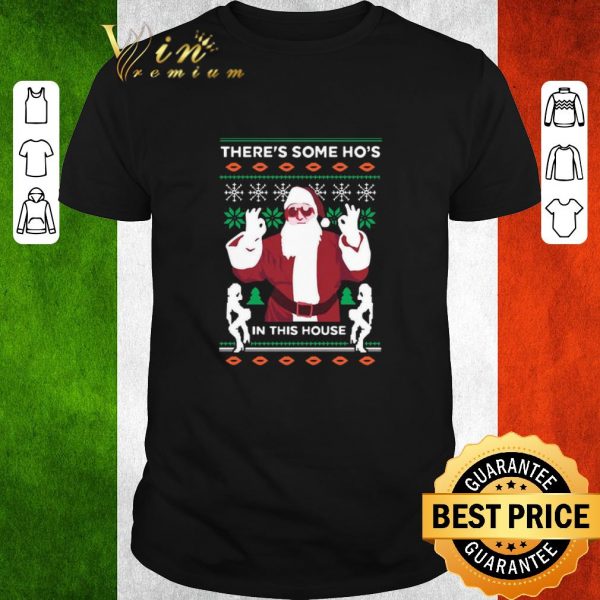 Funny There’s Some Ho’s In This House Ugly Christmas Sweater shirt