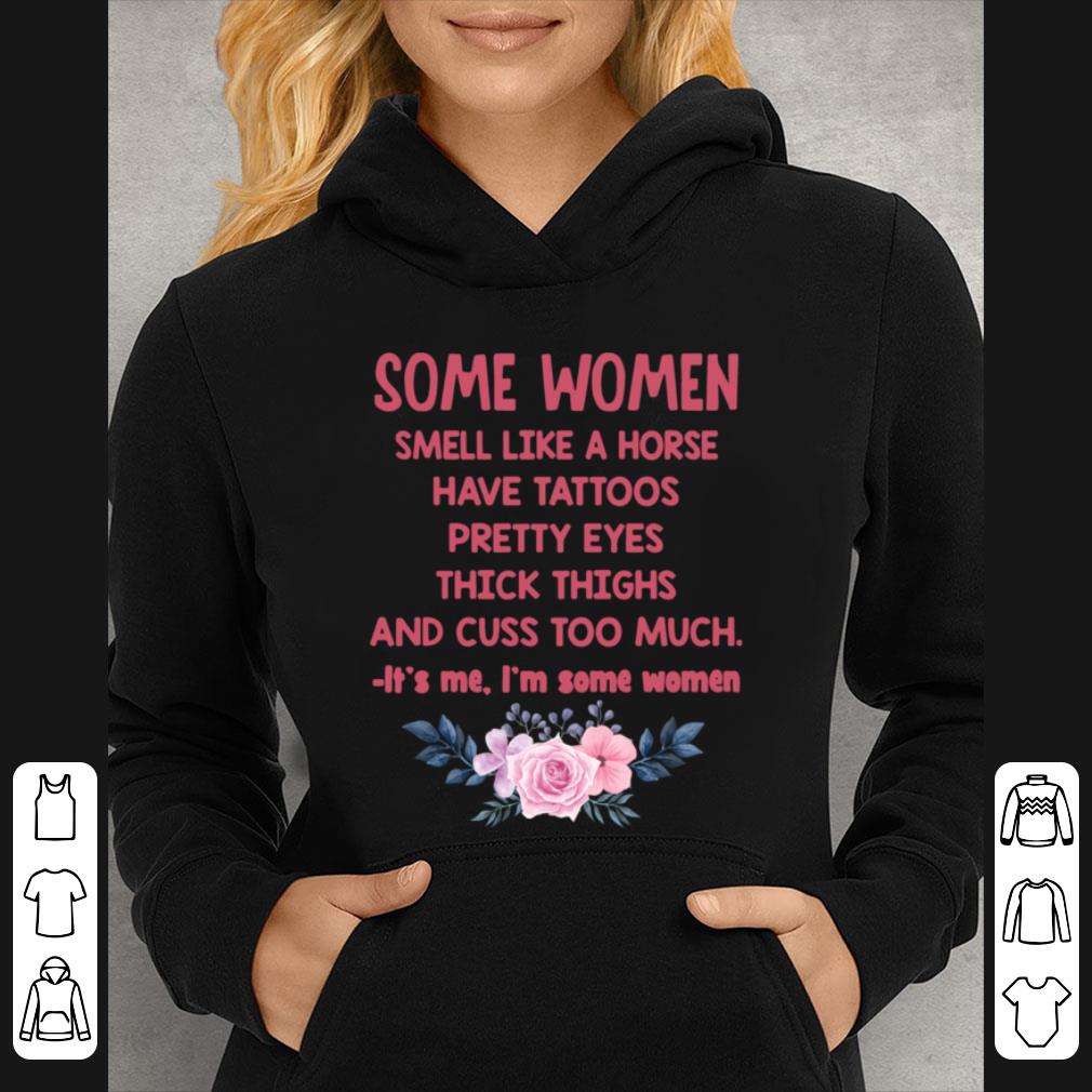 f7abadfa premium some women smell like a horse have tattoos pretty eyes thick things flowers shirt 4 - Premium Some Women Smell Like A Horse Have Tattoos Pretty Eyes Thick Things Flowers shirt