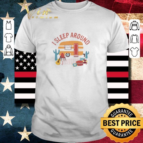 Pretty Camping I Sleep Around shirt