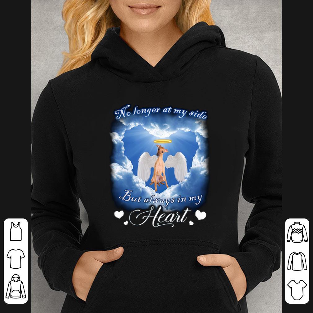 031f0c93 hot italian greyhound no longer at my side but always in my heart shirt 4 - Hot Italian Greyhound no longer at my side but always in my heart shirt
