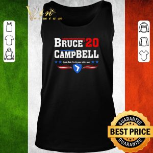 Funny Bruce Campbell 2020 Good Bad I’m The Guy With A Gun shirt 1