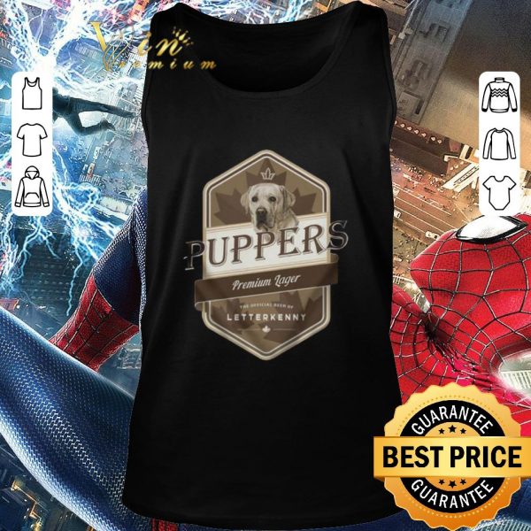 Official Puppers Premium Lager The Official Beer Of Letterkenny shirt