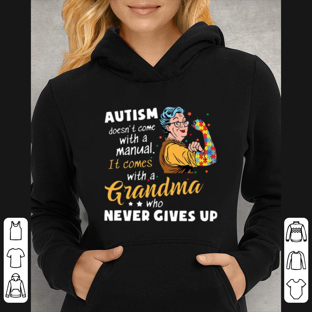 3d2d20c5 original autism doesn t come with a manual it comes with a grandma who never gives up shirt 4 - Original Autism Doesn’t Come With A Manual It Comes With A Grandma Who Never Gives Up shirt