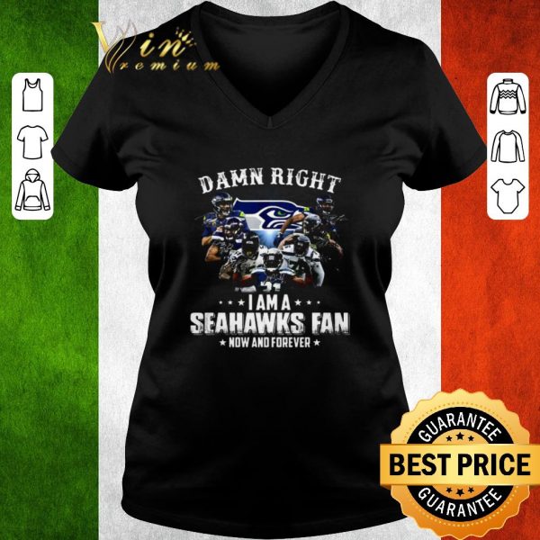 Original Seattle Seahawks Signatures Damn Right I Am A Seahawks Fan Now And Forever shirt