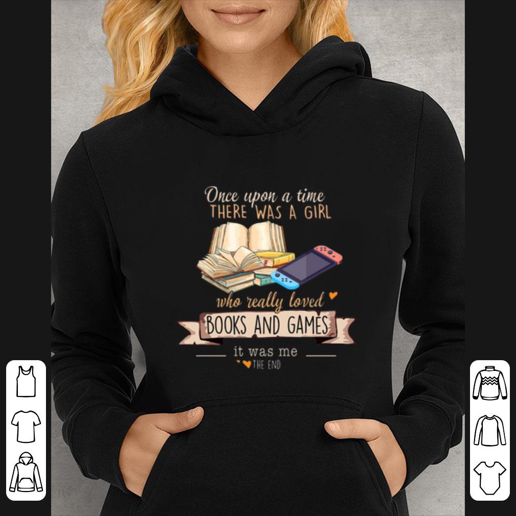 71478ae0 original once upon a time there was a girl who really loved books and games it was me the end shirt 4 - Original Once Upon A Time There Was A Girl Who Really Loved Books And Games It Was Me The End shirt
