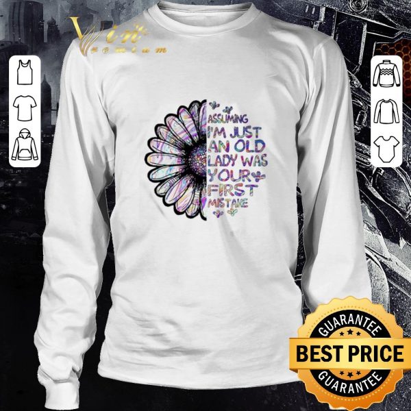 Top Assuming i’m just an old lady was your first mistake shirt