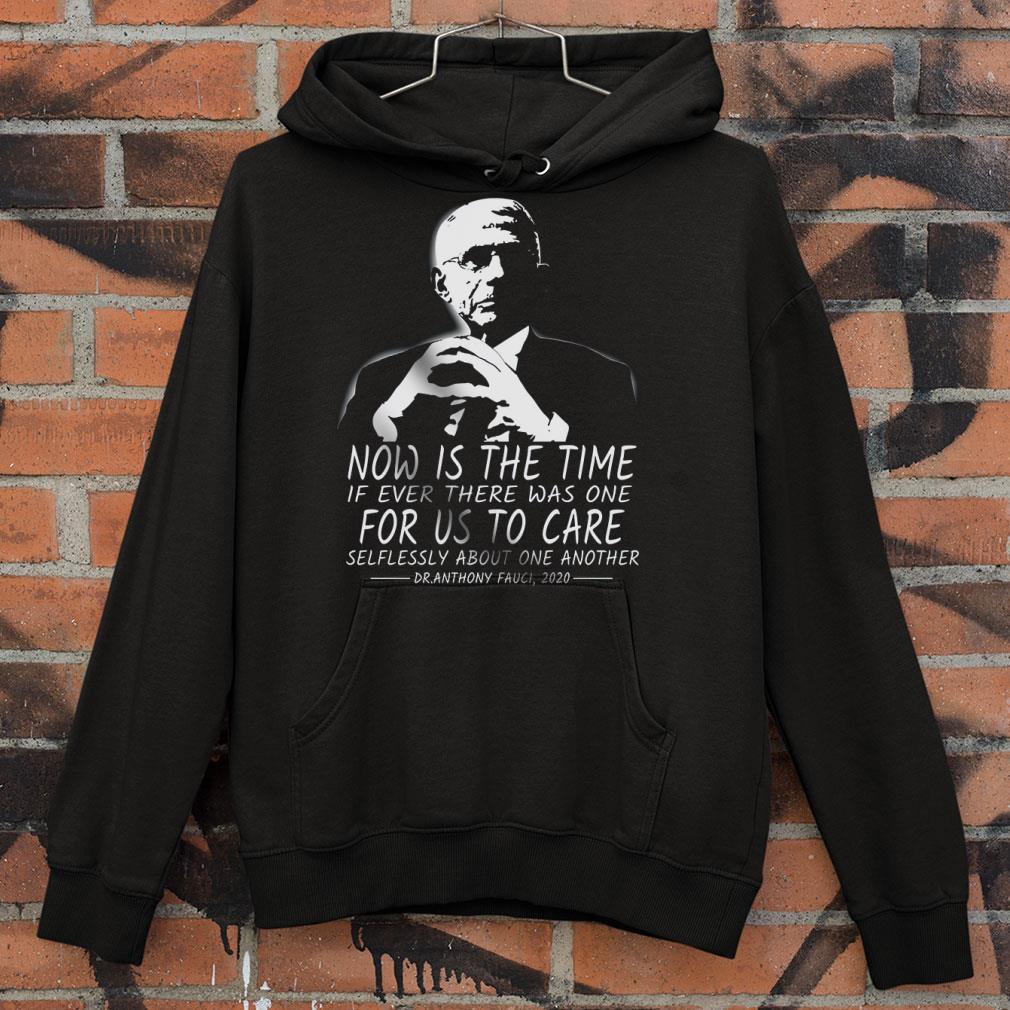 847f2d06 dr fauci now is the time if ever there was one for us to care selflessly shirt 4 - Awesome Dr. Fauci Now Is The Time If Ever There Was One For Us To Care Selflessly shirt