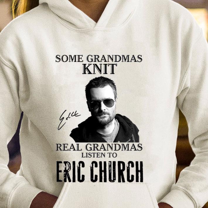 b2f2a128 original some grandmas knit real grandmas listen to eric church signed shirt 4 - Original Some Grandmas Knit Real Grandmas Listen To Eric Church Signed shirt