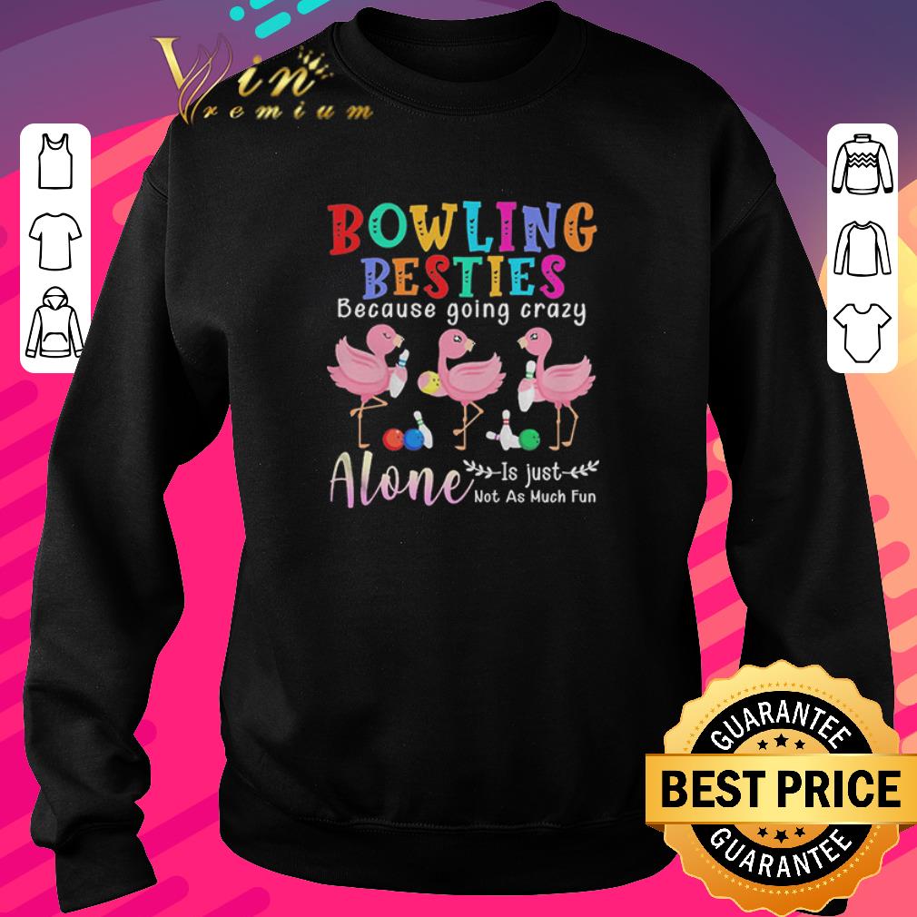 b30da781 nice flamingos bowling besties because going crazy alone is just not as much fun shirt 4 - Nice Flamingos Bowling Besties Because Going Crazy Alone Is Just Not As Much Fun shirt