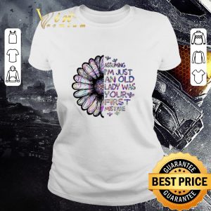 Top Assuming i’m just an old lady was your first mistake shirt
