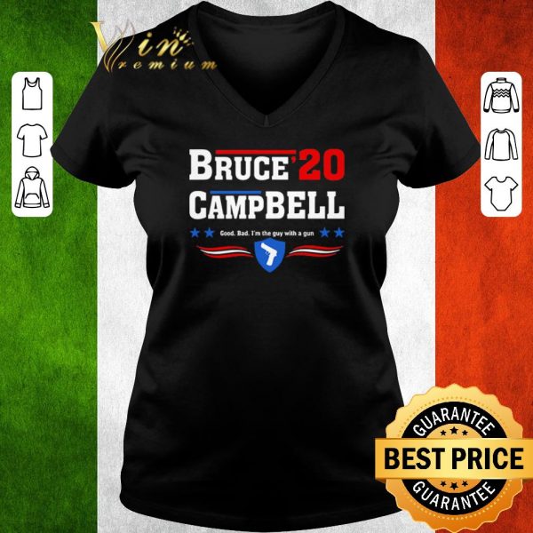 Funny Bruce Campbell 2020 Good Bad I’m The Guy With A Gun shirt