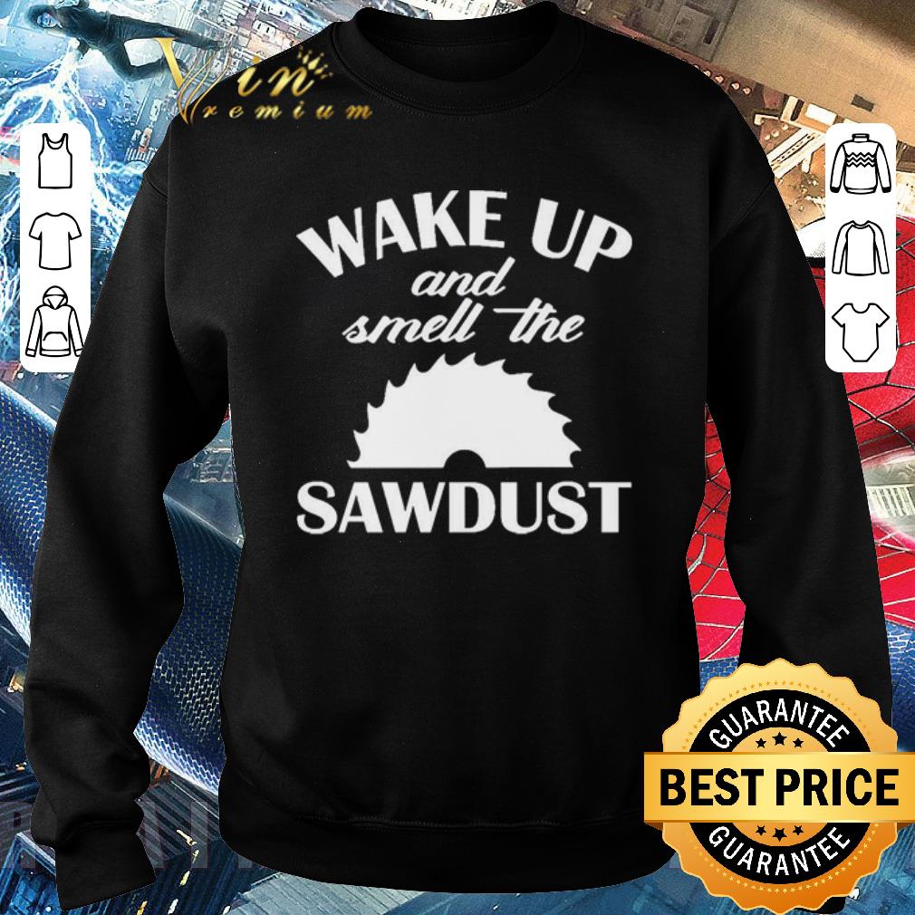 de54c167 top wake up and smell the sawdust dad woodworking father s day shirt 4 - Top Wake Up And Smell The Sawdust Dad Woodworking Father’s Day shirt