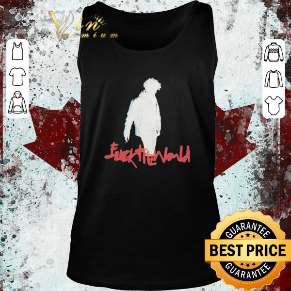 Nice Fuck The World shirt