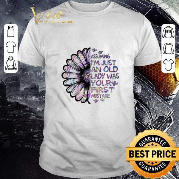 Top Assuming i’m just an old lady was your first mistake shirt