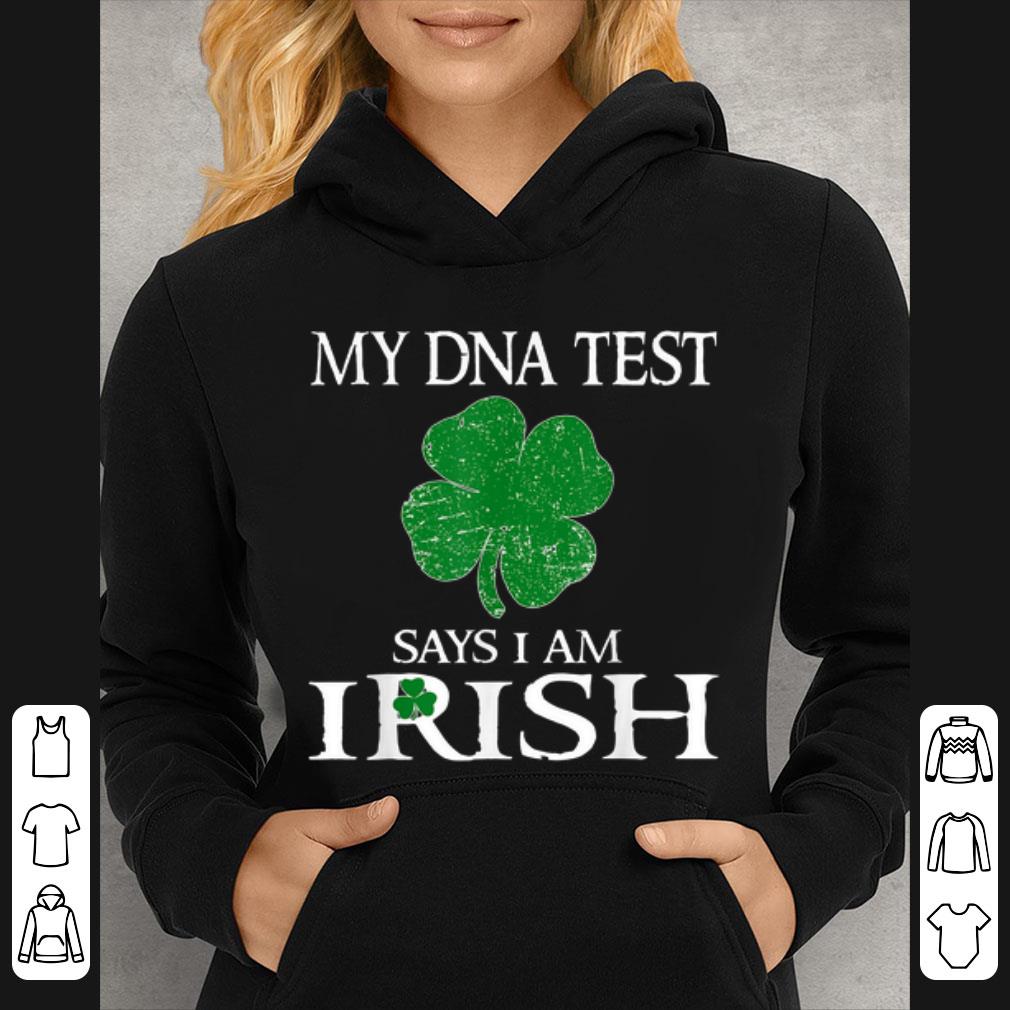 05442f90 awesome my dna test says i am irish shamrock st patrick s day shirt 4 - Awesome My Dna Test Says I Am Irish Shamrock St. Patrick's Day shirt
