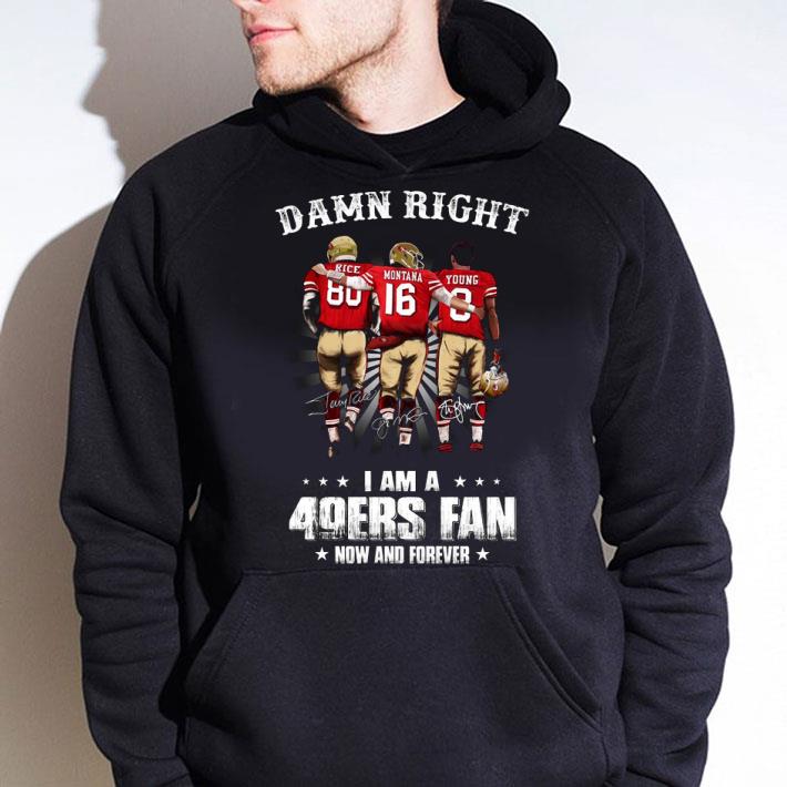 9657ac29 damn right i am a san francisco 49ers fan now and forever signatures shirt 4 - Premium Damn Right I Am A San Francisco 49ers Fan Now And Forever Signatures shirt