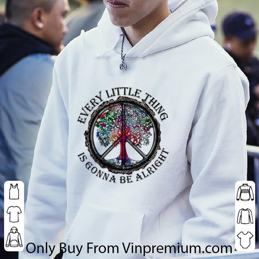 03efd419 original peace sign tree every little thing is gonna be alright shirt 4 - Original Peace Sign Tree Every Little Thing Is Gonna Be Alright shirt