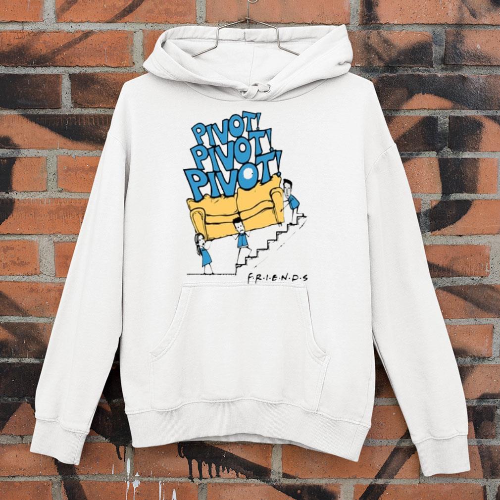 3474b5b8 pivot pivot pivot friends tv show shirt 4 - Original Pivot Pivot Pivot Friends TV Show shirt