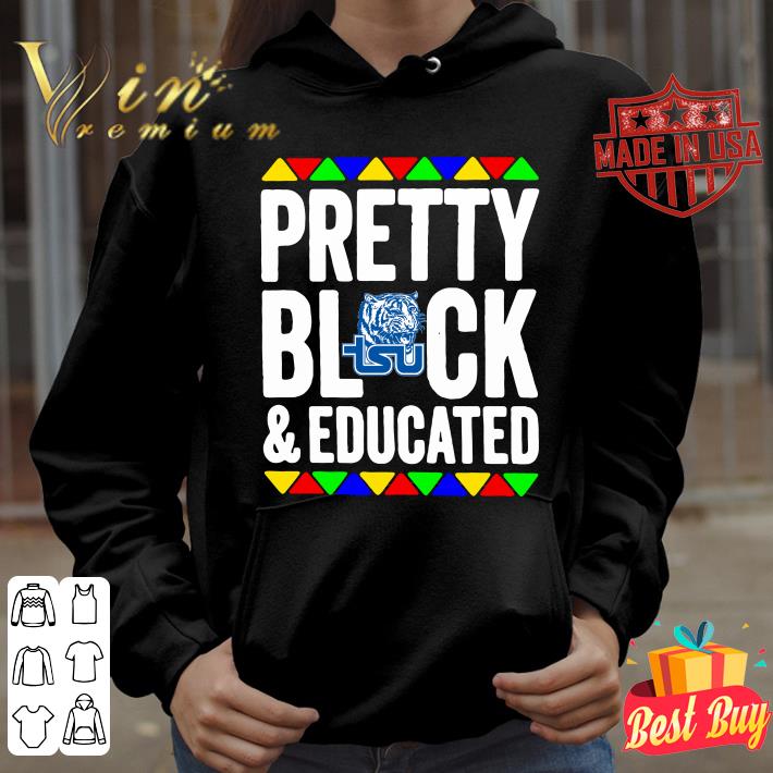 0ff2376a pretty black and educated tennessee state tigers shirt 4 - Best Pretty Black And Educated Tennessee State Tigers shirt