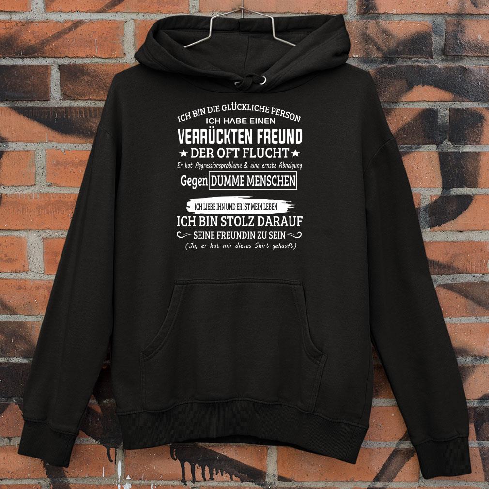 58646cea ich bin die gluckliche person ich habe einen verruckten freund der oft flucht shirt 4 - Premium Ich bin die gluckliche person ich habe einen Verruckten Freund der oft flucht shirt