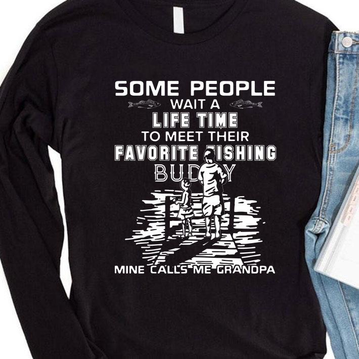 9824ef93 some people wait a life time to meet their favorite fishing buddy mine calls me grandpa father day shirt 4 - Original Some People Wait A Life time To Meet Their Favorite Fishing Buddy Mine Calls Me Grandpa Father Day shirt