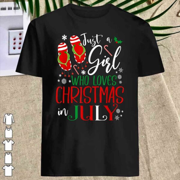 Christmas In July Just a girl who love Christmas In July shirt