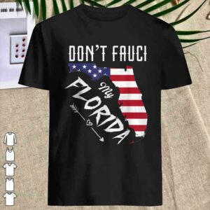 Don't Fauci My Florida America Patriotic USA Map Vintage Pun T-Shirt 3