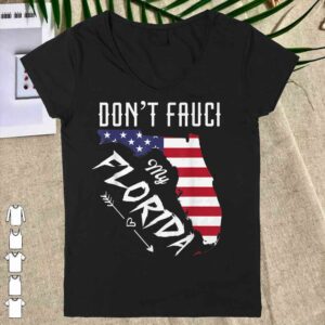 Don't Fauci My Florida America Patriotic USA Map Vintage Pun T-Shirt 5