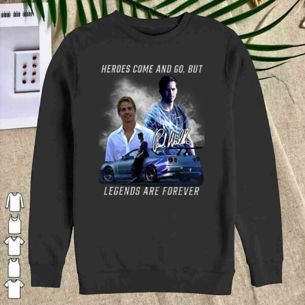 Official Fast and Furios Hero come and go But Legend Are Forever Shirt