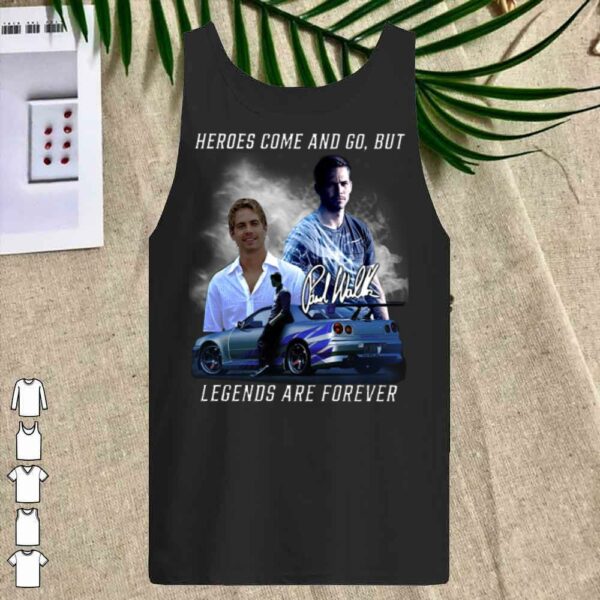 Official Fast and Furios Hero come and go But Legend Are Forever Shirt