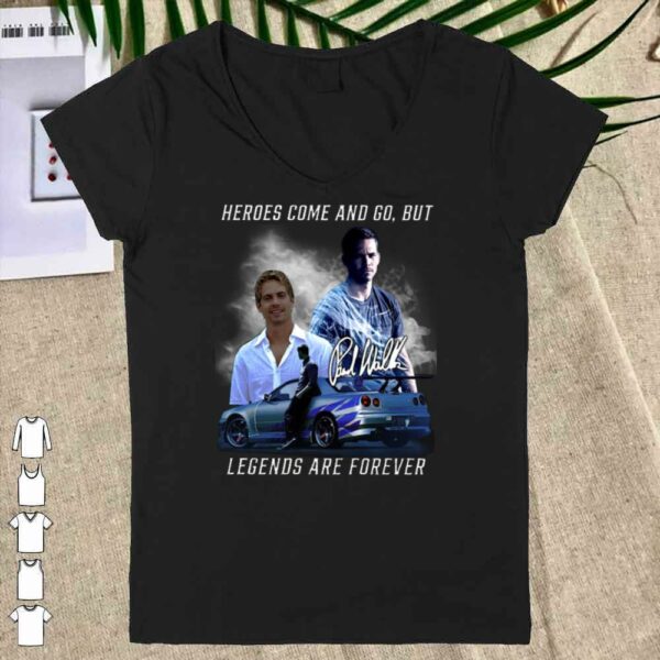 Official Fast and Furios Hero come and go But Legend Are Forever Shirt