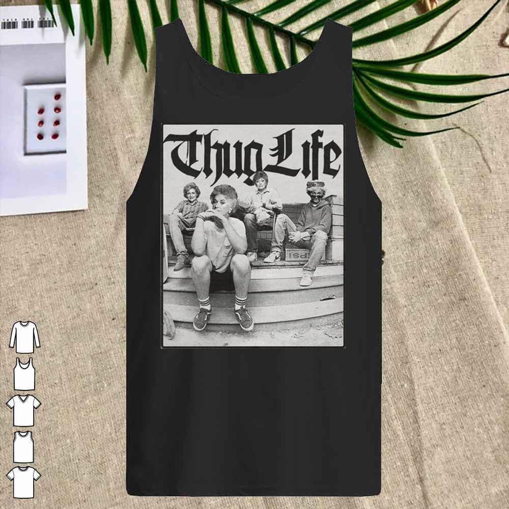 Golden Girl Thug Life Retro Shirt Tank Top - Girl Golden Thug Life Retro Shirt