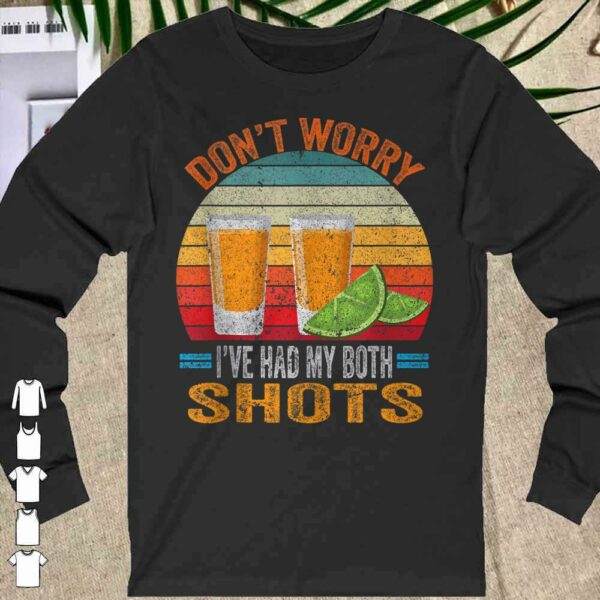 Vintage Don't worry I've had both my shots Funny Vaccination Tequila Shirt