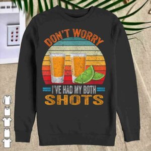 Vintage Don't worry I've had both my shots Funny Vaccination Tequila Shirt 2