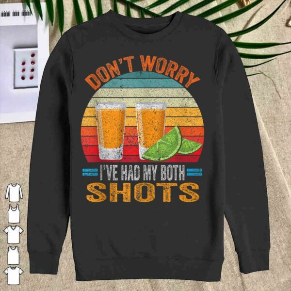 Vintage Don't worry I've had both my shots Funny Vaccination Tequila Shirt