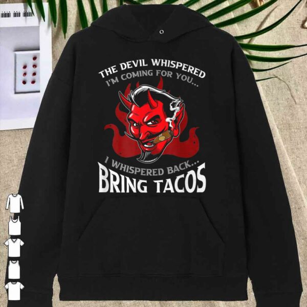 Vintage Funny Latin Devil Whispered Bring Tacos Spanish Comida Shirt
