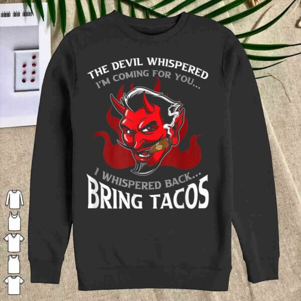 Vintage Funny Latin Devil Whispered Bring Tacos Spanish Comida Shirt
