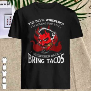 Vintage Funny Latin Devil Whispered Bring Tacos Spanish Comida Shirt 3