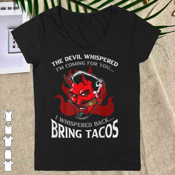 Vintage Funny Latin Devil Whispered Bring Tacos Spanish Comida Shirt