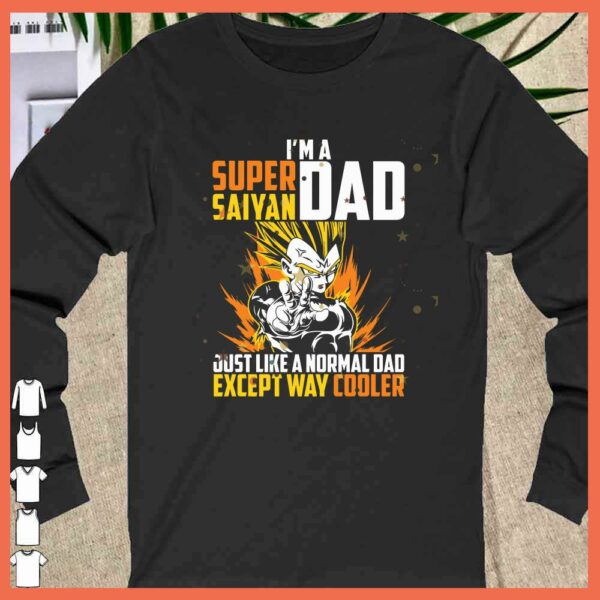 Awesome I'm A Dad Super Saiyan Just Like A Normal Dad Except way cooler Shirt