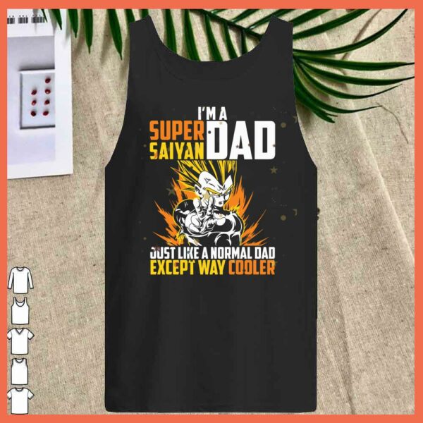 Awesome I'm A Dad Super Saiyan Just Like A Normal Dad Except way cooler Shirt